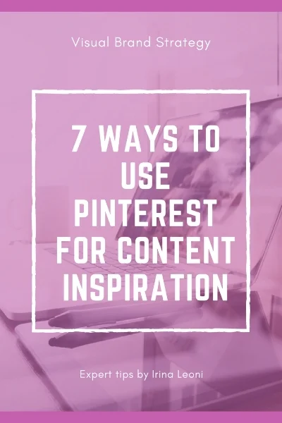 7 ways to use Pinterest for content inspiration.jpg