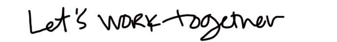 Handwritten text that says, 'Let's work together.'