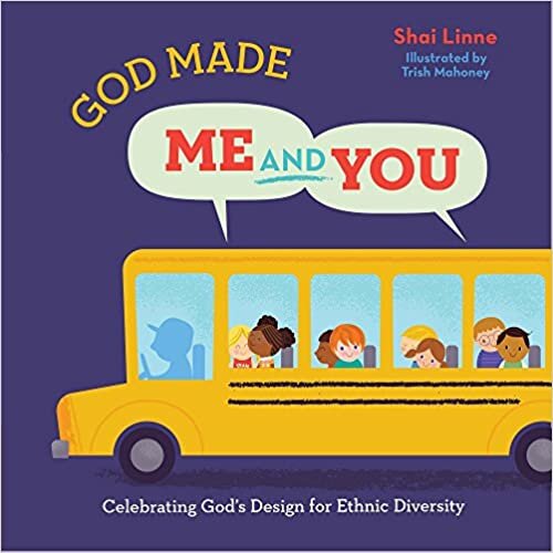 God Made Me AND You: Celebrating God's Design for Ethnic Diversity 