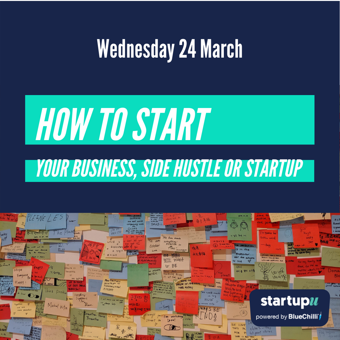 BlueChilli - How to start your own business / startup / side hustle