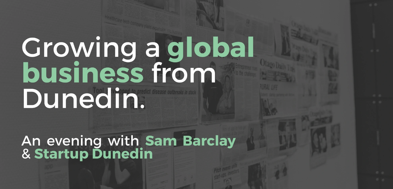 Growing a Global Business from Dunedin: an evening with Sam Barclay
