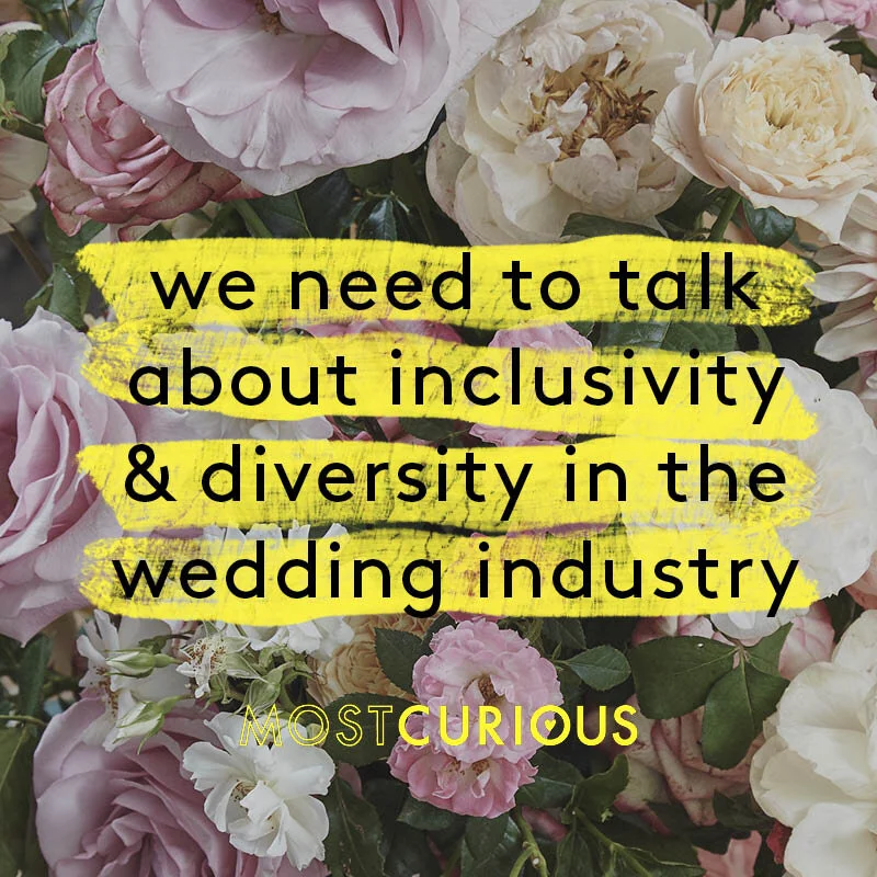 We Need To Talk About Inclusivity &amp; Diversity in the Wedding Industry