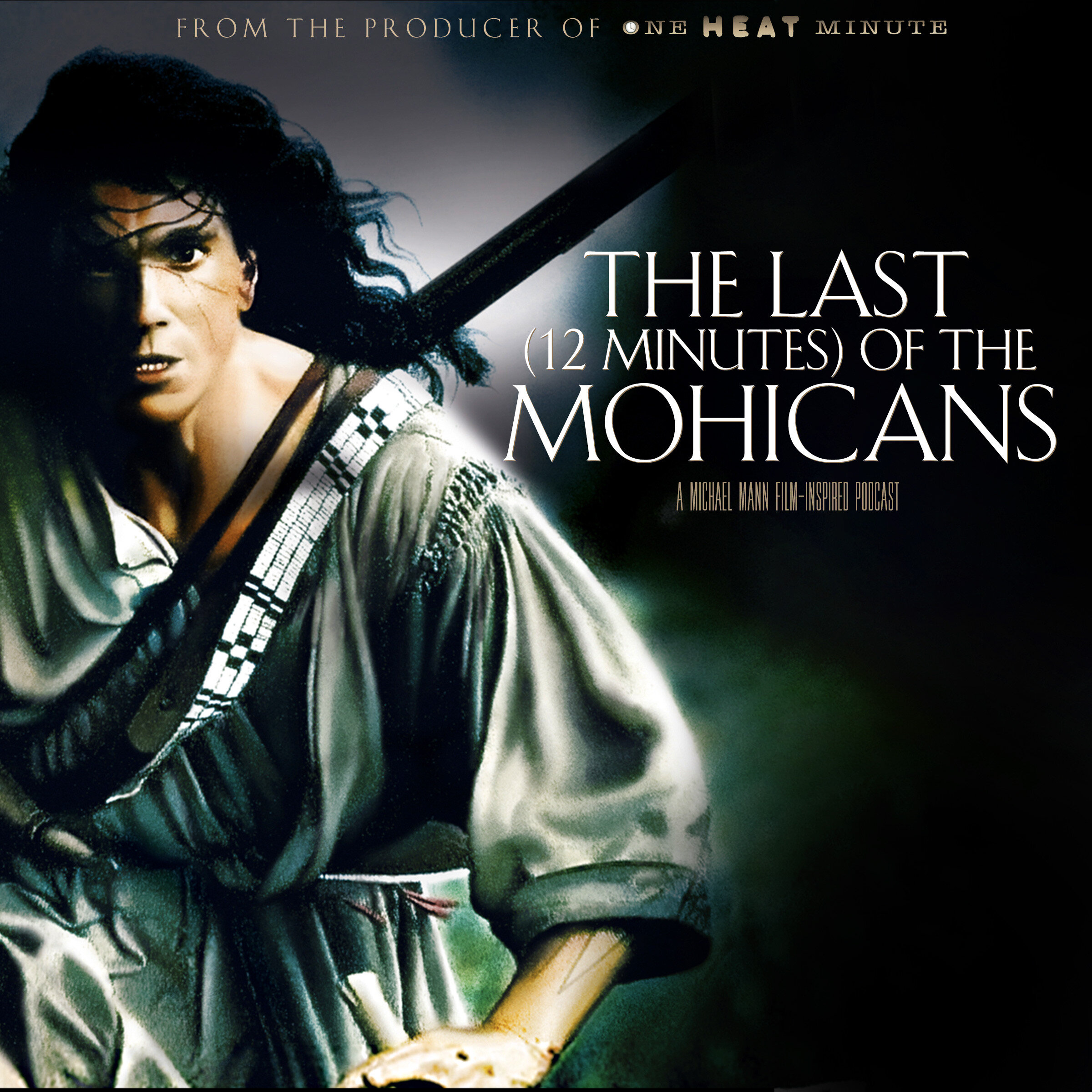 The Last 12 Minutes Of The Mohicans One Heat Minute Productions The Last 12 Minutes Of The Mohicans One Heat Minute Productions