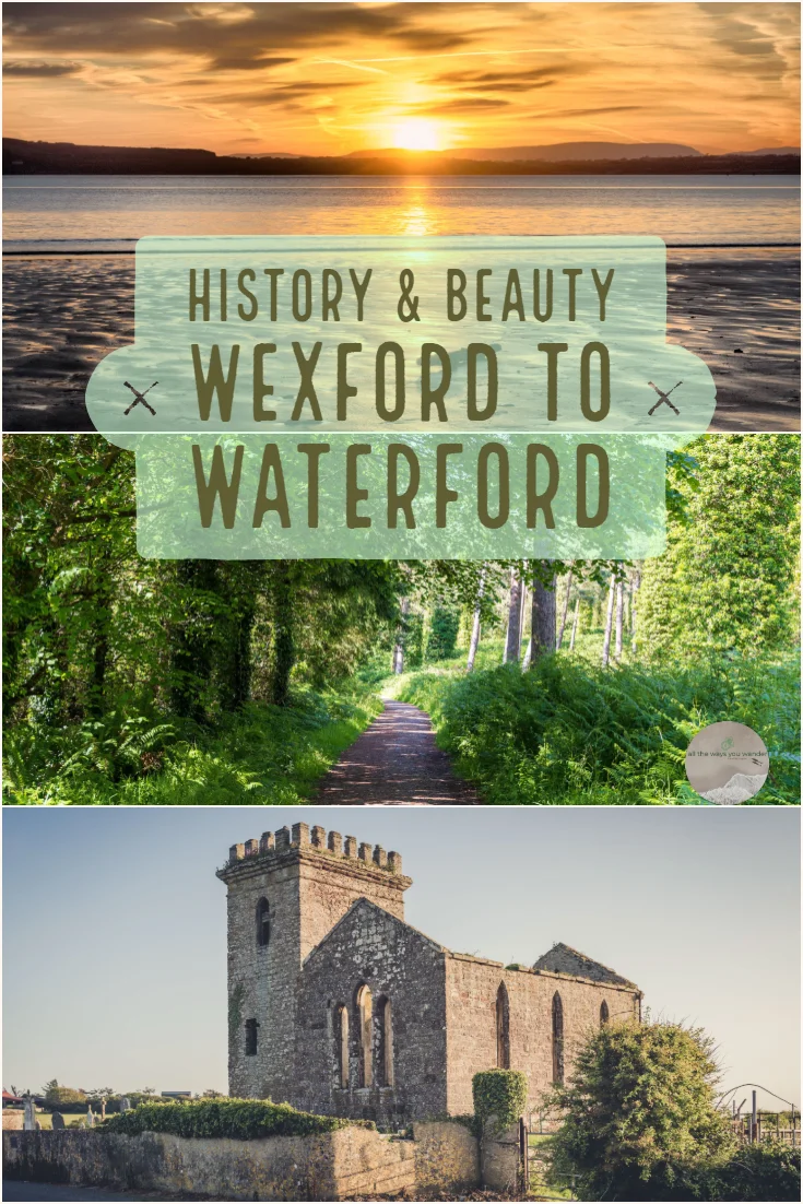 Ireland is perfect for road trips. The drive from Wexford to Waterford is one of the best! Stunning scenery and fascinating history await | all the ways you wander | #castles #vikings