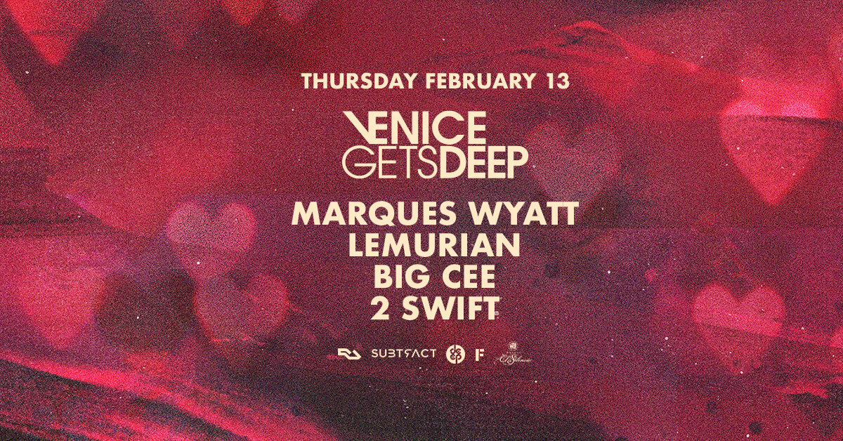 Venice Gets Deep (The Love Celebration) Feat. Marques Wyatt, Lemurian, 2 Swift &amp; Big Cee