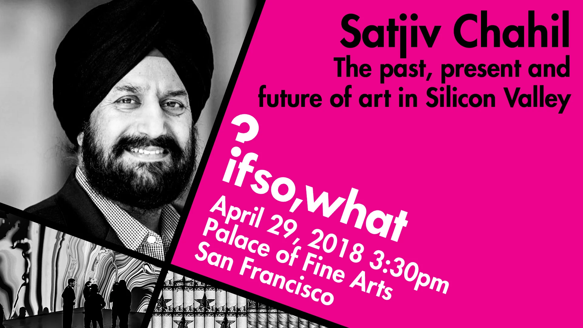 Satjiv Chahil: The past, present and future of art in Silicon Valley