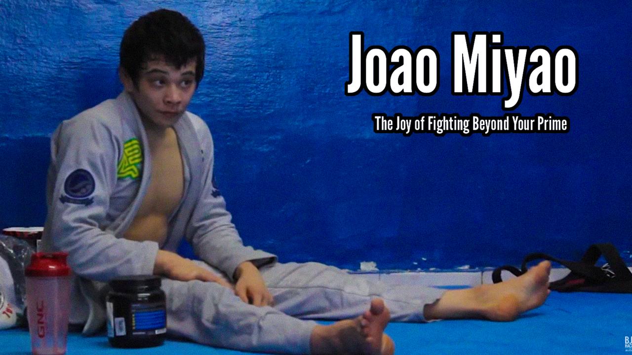 Joao Miyao - The Joy of Fighting Beyond Your Prime [Patreon]