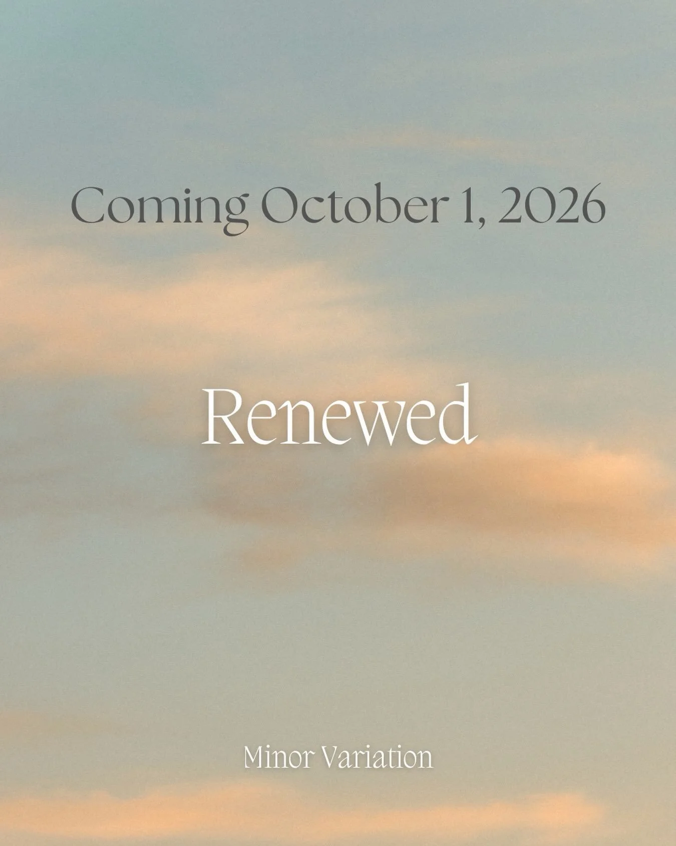 We are thrilled to announce that Minor Variation's newest studio album, Renewed, will be released on October 1st 2026!