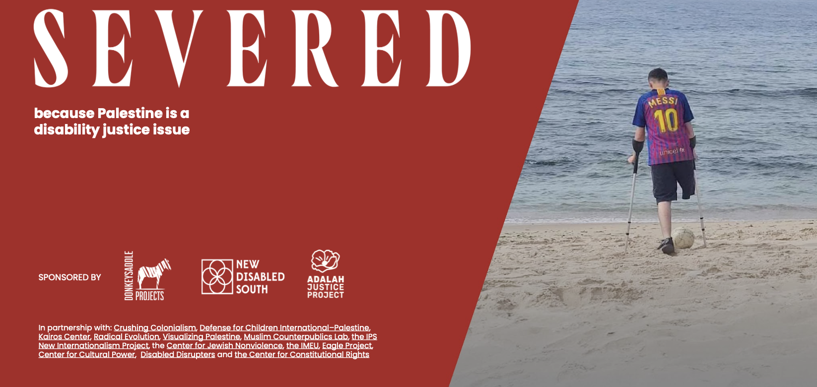 Free virtual screening of the documentary film "Severed - Because Palestine is a Disability Justice Issue," directed by Jen Marlowe.