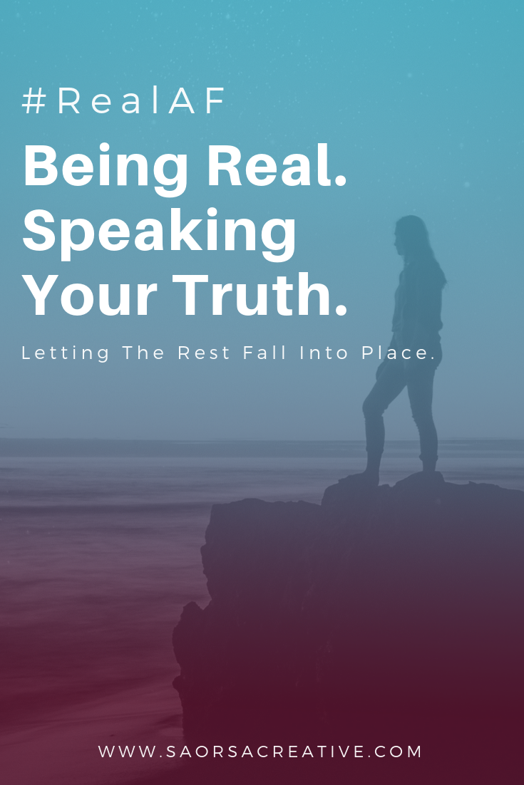 #RealAF Being Real. Speaking Your Truth..png