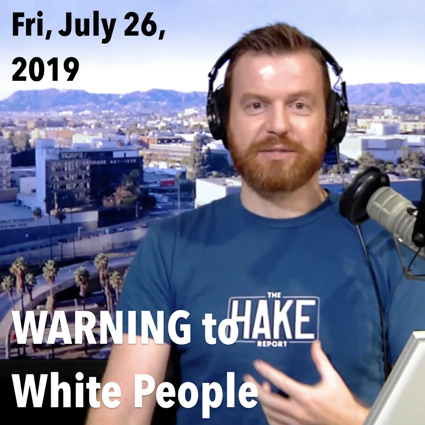 Square thumbnail from James’s show today, Friday, July 26, 2019: Warning to White People.