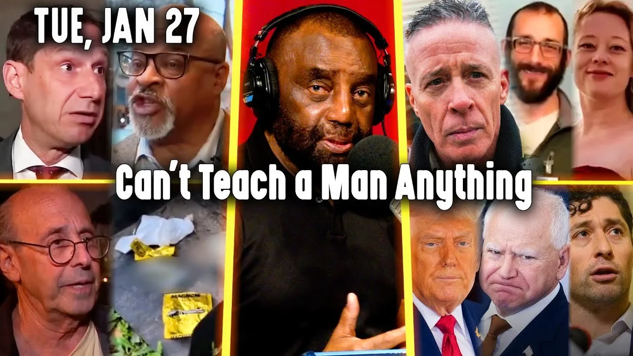 Can't Teach a Man Anything | JLP Tue 1-27-26