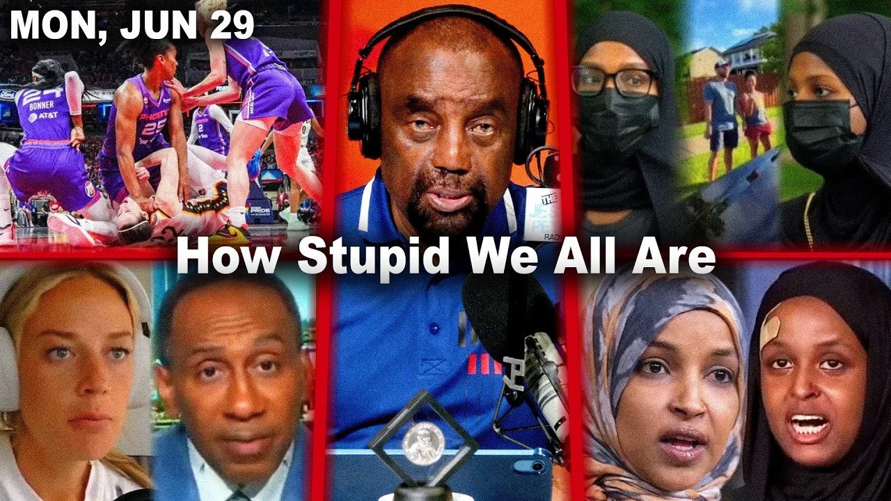 How Stupid We All Are | Caitlin Clark. Ilhan Omar. Life: Spiritual or Physical? | JLP Mon 6/29/26
