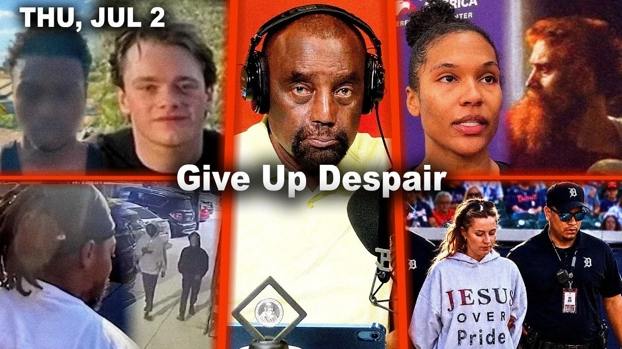 Give Up Despair | Prayer, Americans, Billy Schmidt, WNBA, Jesus Hoodie | JLP Thu 7/2/26