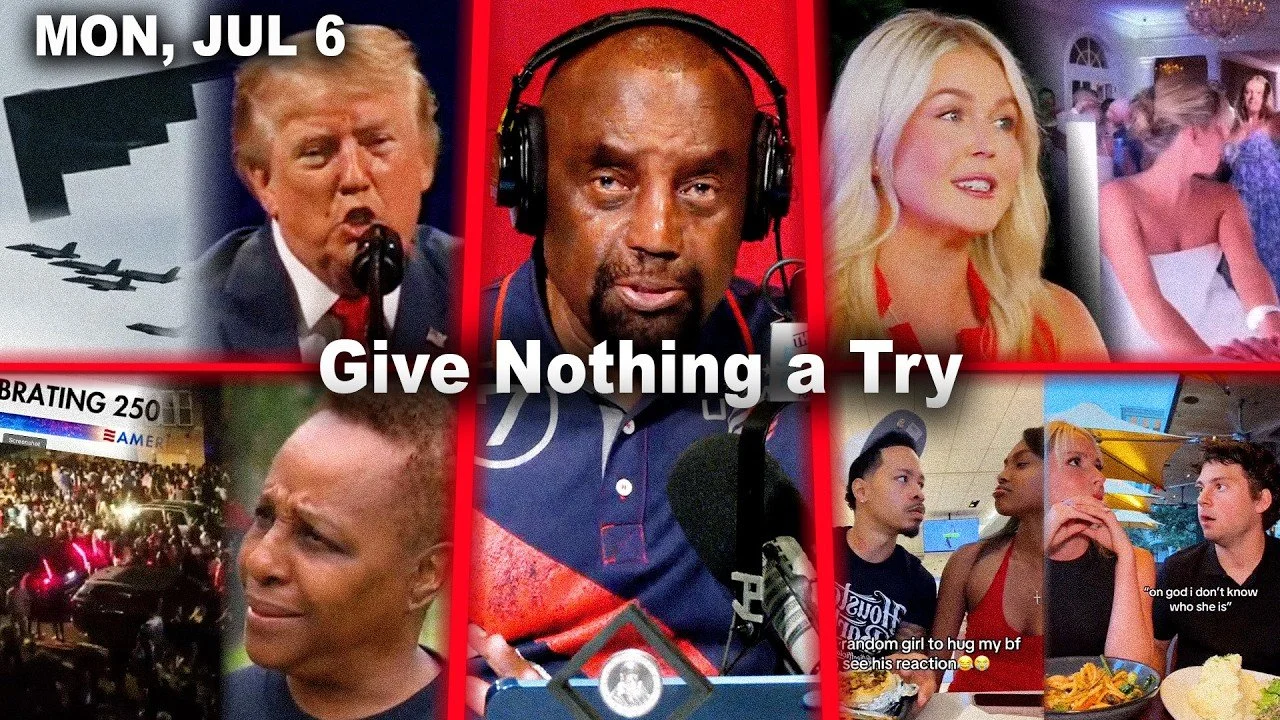 Give Nothing a Try | Propped Up. July 4th. Girlfriends' Pranks. Wife's Rap Dance. | JLP Mon 7/6/26