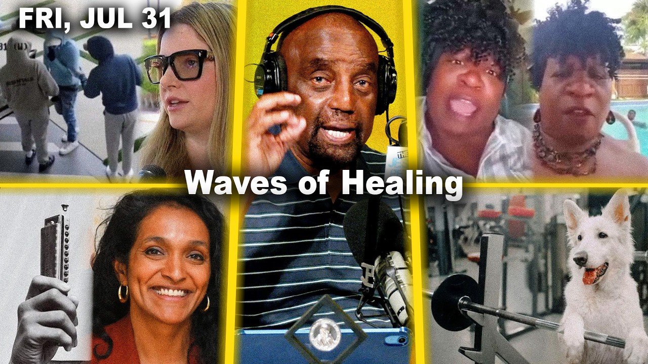 Waves of Healing | L.A. Burglaries, Harmonica, Black Lady in a White Neighborhood | JLP Fri 7/31/26
