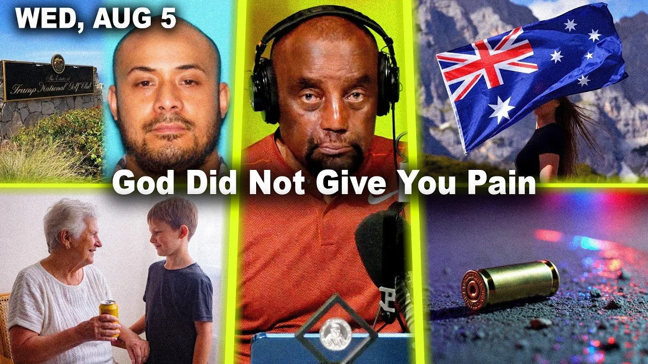 God Did Not Give You Pain | Trump Golf Course. Austrian Girlfriend. Friend Got Shot | JLP Wed 8/5/26
