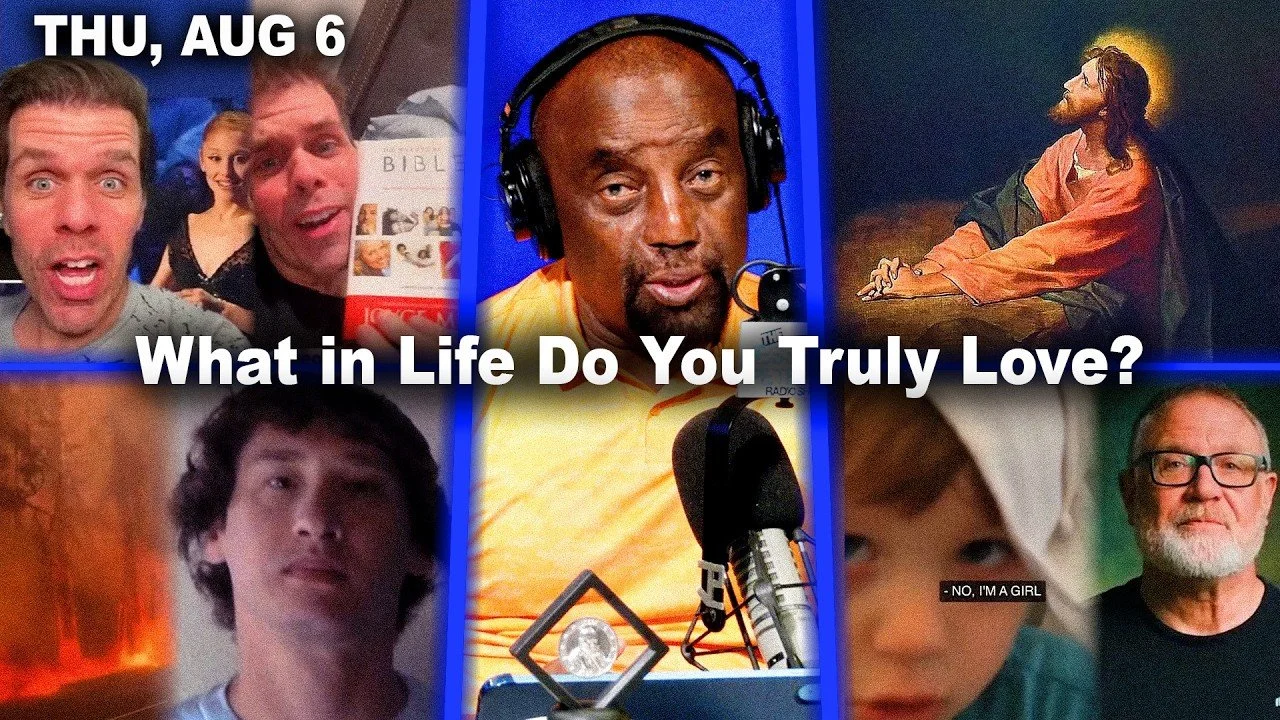 What in Life Do You Truly Love? | Judgment. Perez Hilton. WA Fire. Jesus. Trans Son | JLP Thu 8/6/26