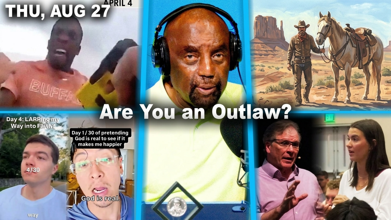 Are You an Outlaw? | "In the Name of Jesus." Why Pray? Pretend God Is Real | JLP Thu 8/27/26
