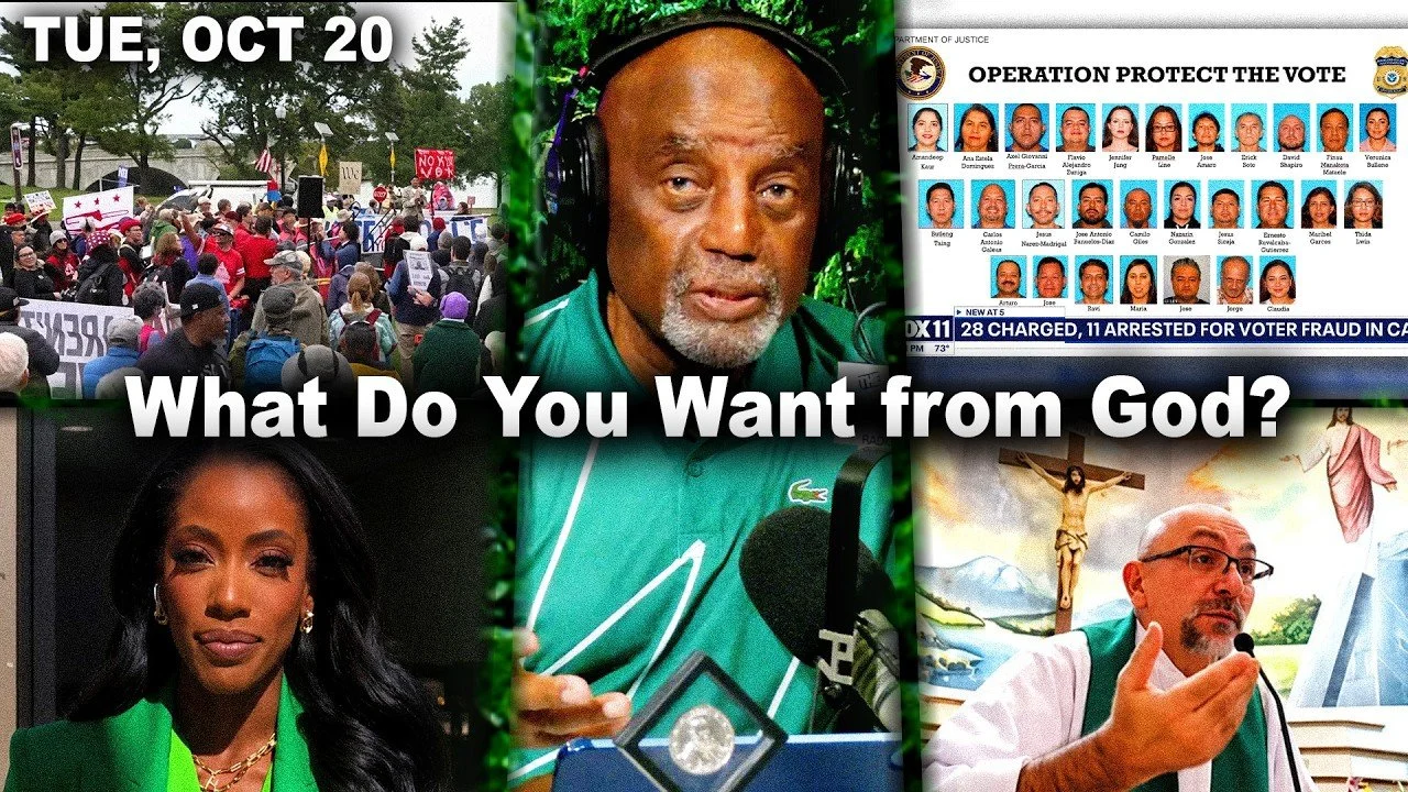 What Do You Want from God? | "No Kings." DOJ on Voters. MARTA. Cross on Priest | JLP Tue 10/20/26