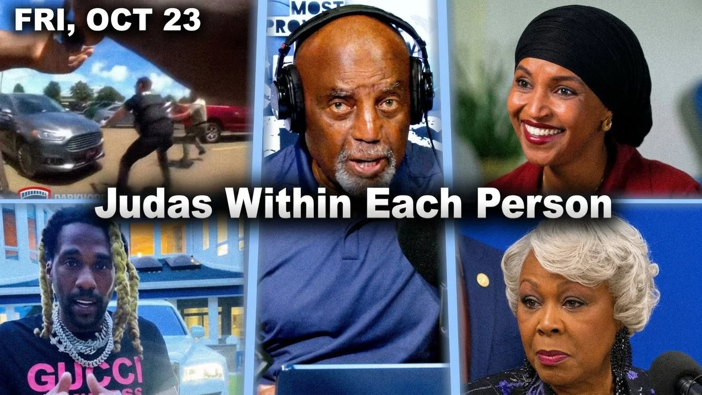 Judas Within Each Person | Shoplifter Baby? Dem Sold Pot! Ilhan Omar? Food Stamps | JLP Fri 10/23/26