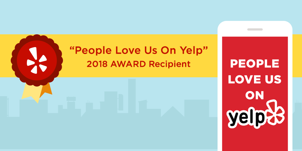 August 2018: People Love Us On YELP!