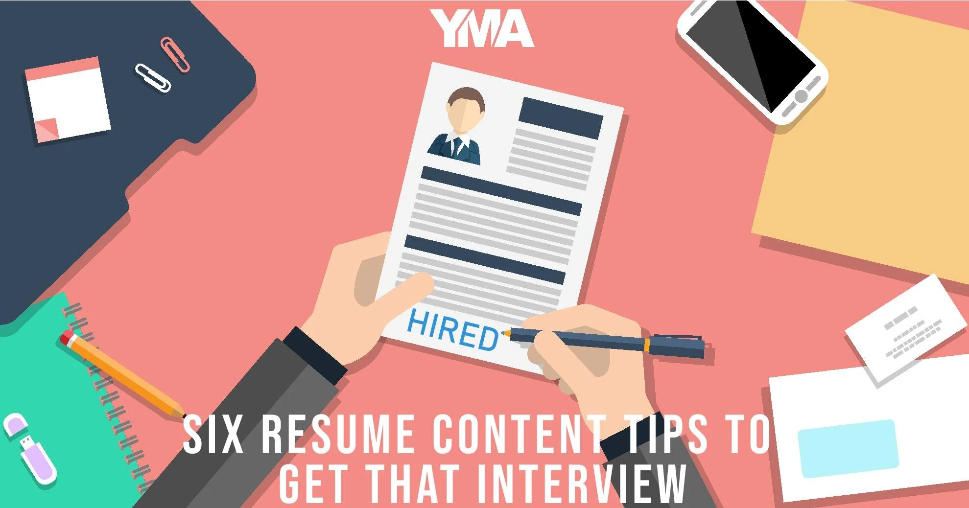 Six Resume Content Tips To Get That Interview