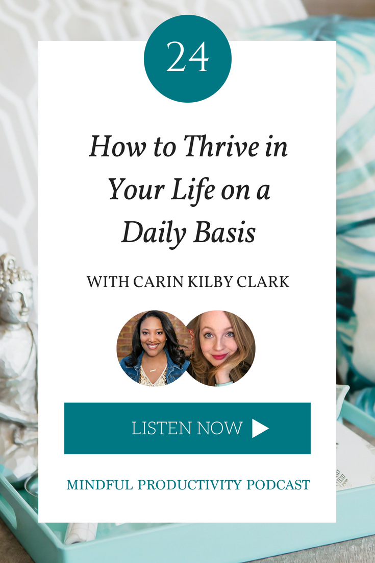 How to Thrive in Your Life on a Daily Basis with Carin Kilby Clark.png