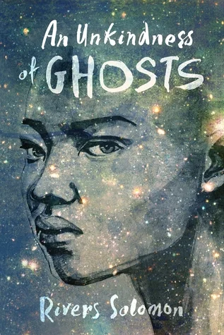 An Unkindness of Ghosts the Rivers Solomon