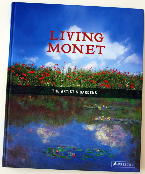Living Monet: The Artist's Gardens by Doris Kutschbach