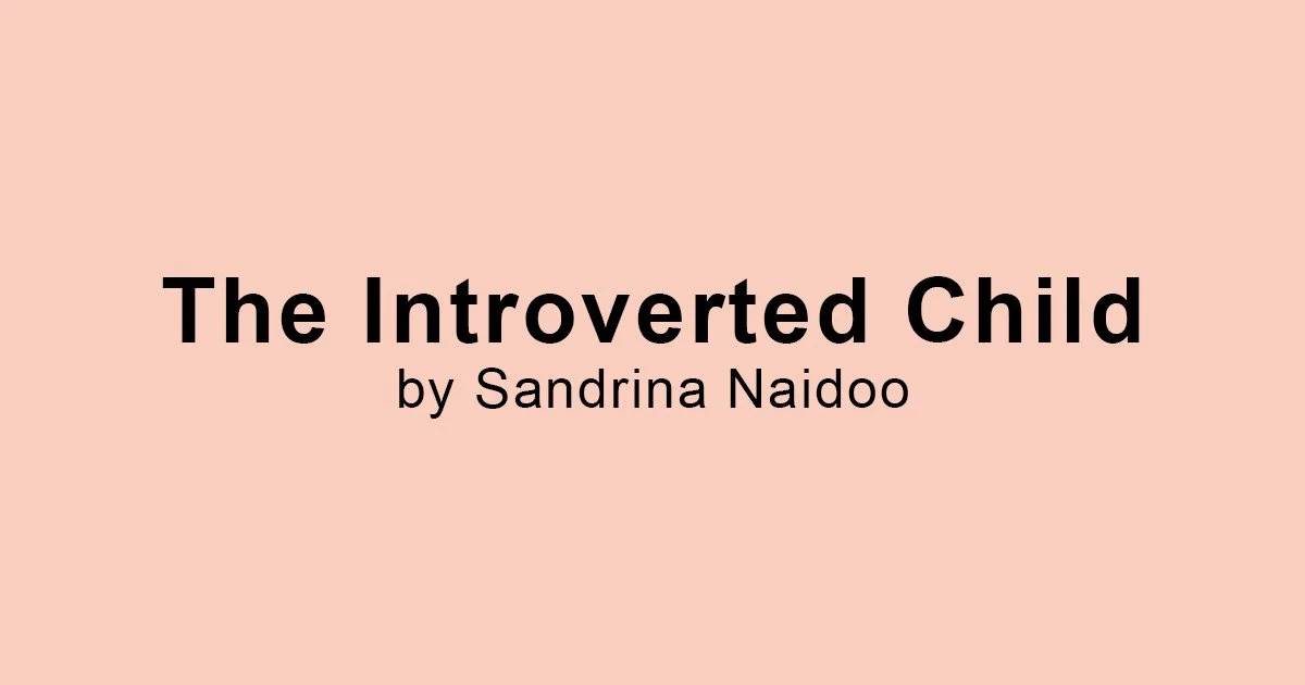The Introverted Child by Sandrina Naidoo