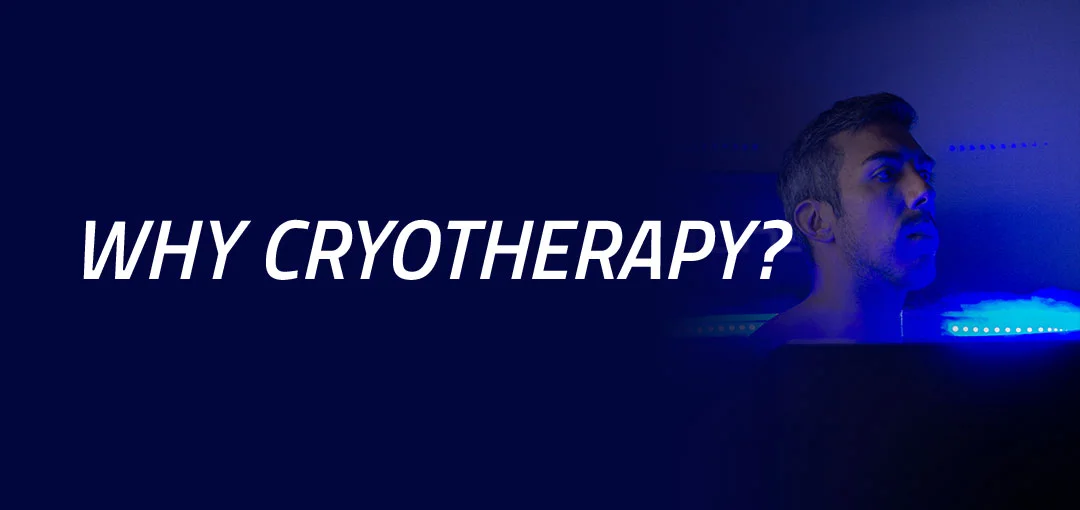 Why Cryotherapy?