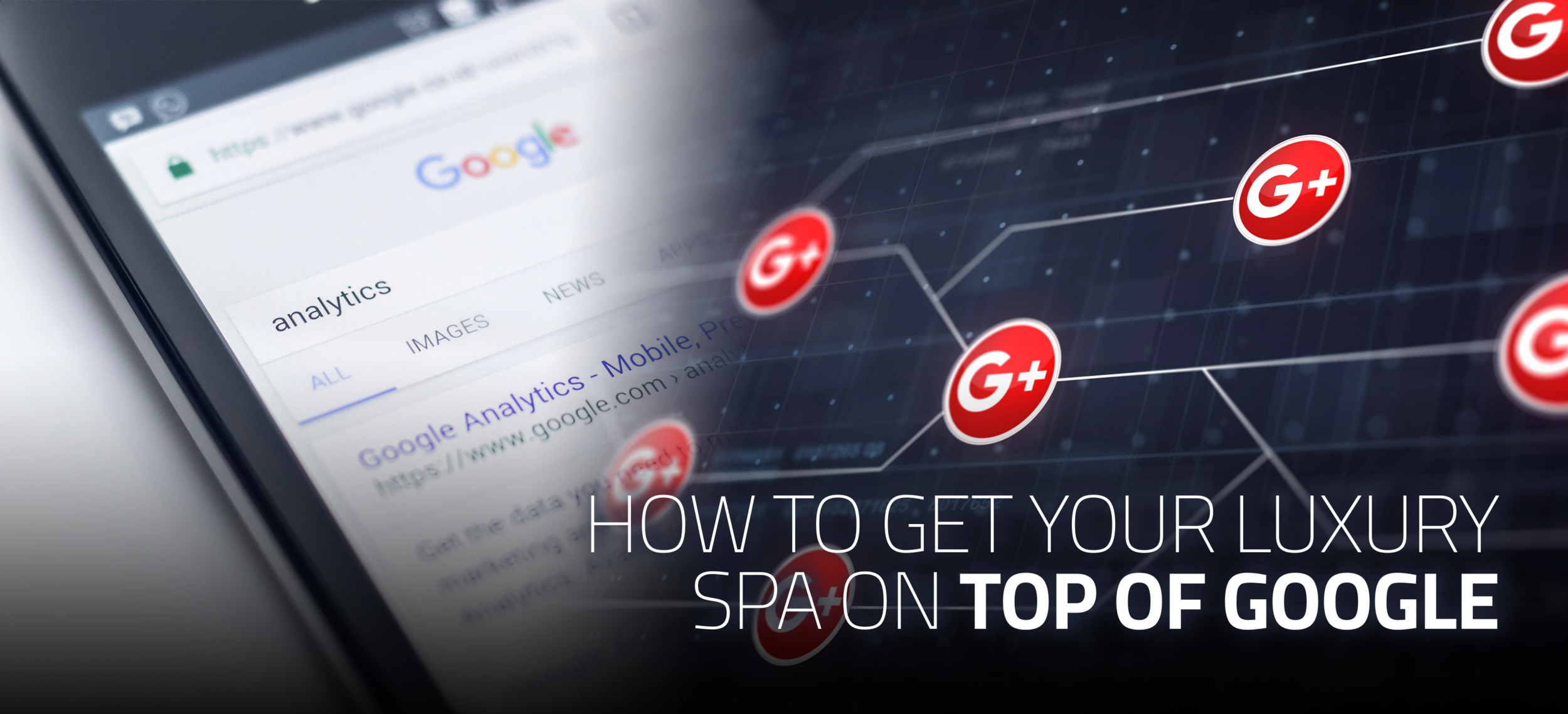 How to Get Your Luxury Spa on top of Google