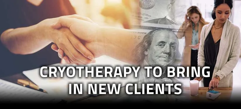 Cryotherapy to bring in new clients