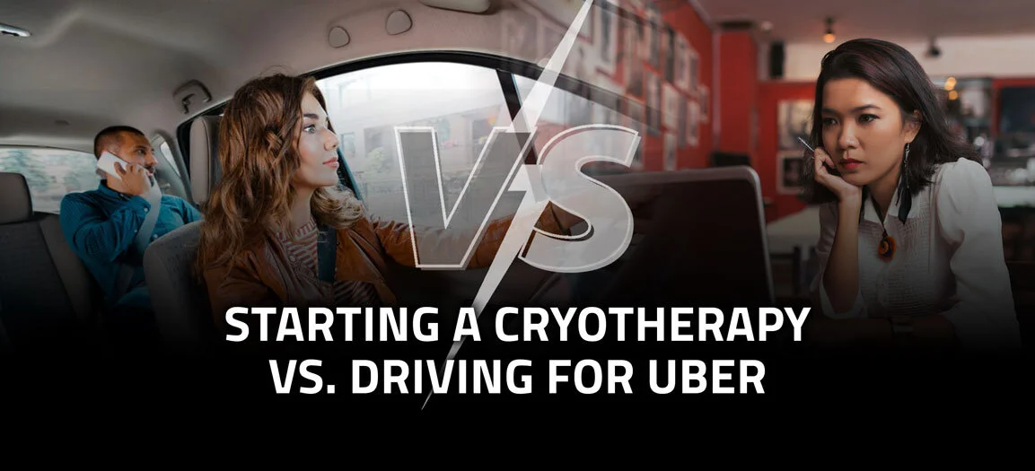 Starting a Cryotherapy vs Uber Business