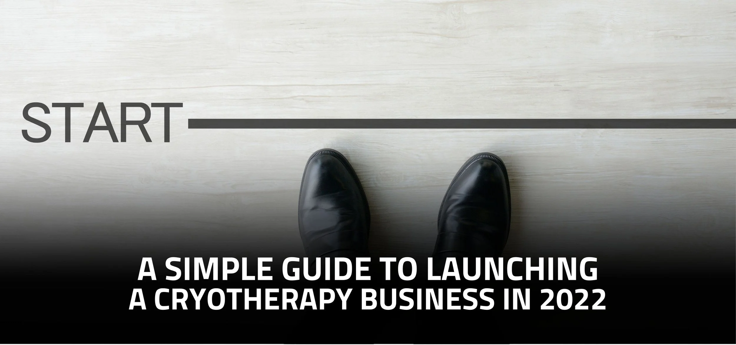A Simple Guide to Launching a Cryotherapy Business in 2022