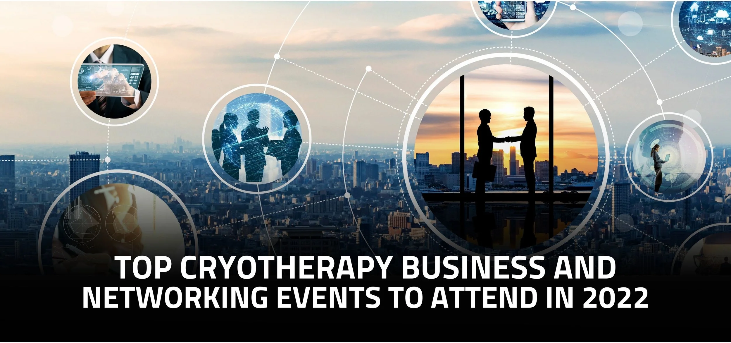 Top Cryotherapy Business and Networking Events to Attend in 2022