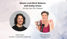 Master Work/Life Balance with Kathy Oneto