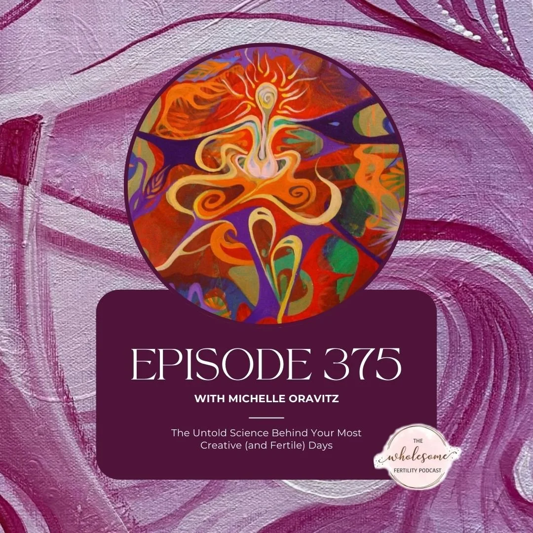 Ep 375 The Untold Science Behind Your Most Creative (and Fertile) Days