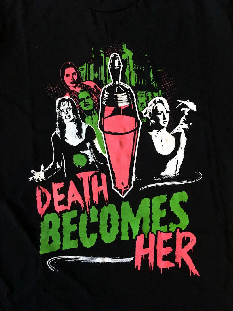 DEATH BECOMES HER T-SHIRT