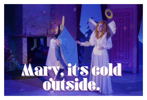 Mary, it’s cold outside.gif