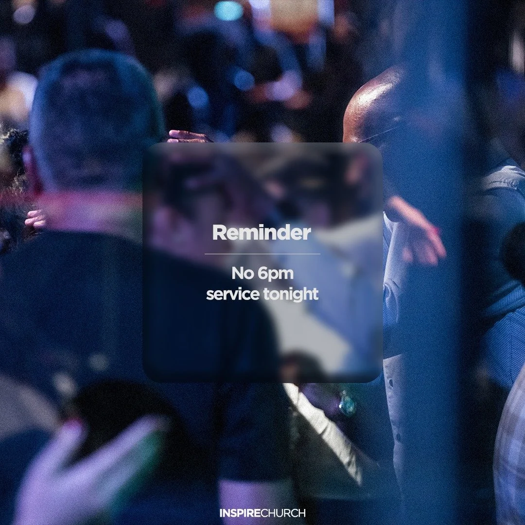 Reminder: There&rsquo;s no 6PM service tonight, the 4th January