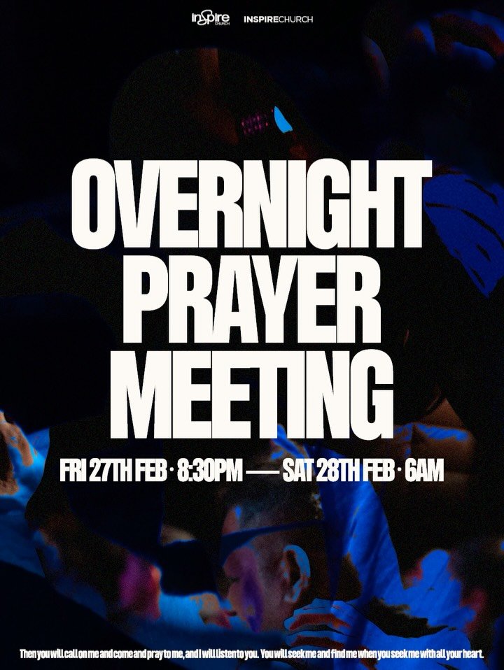 You&rsquo;re invited to an overnight prayer meeting starting Friday 27th February at 8:30pm through to 6am the next morning.

Come and go as you please, and join us at any point of the night, as we intentionally make room for God to work in us. Toget