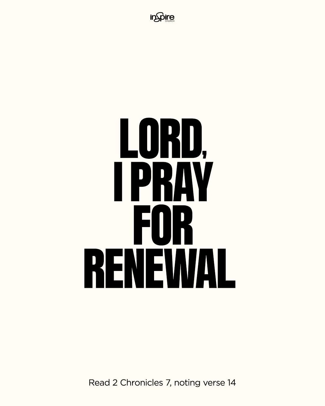 Day 13: Lord, I pray for renewal
Let&rsquo;s humble ourselves and seek God.

Verse of the Day
 &ldquo;if My people who are called by My name will humble themselves, and pray and seek My face, and turn from their wicked ways, then I will hear from hea