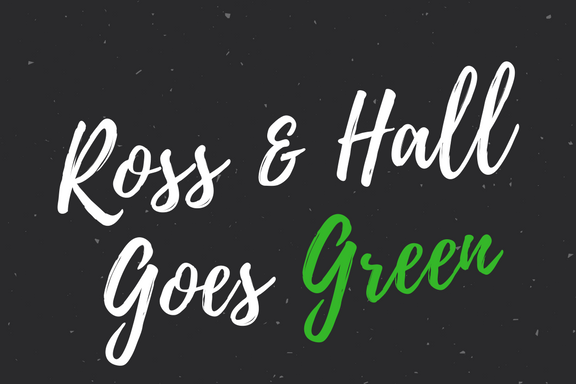 Ross & Hall Goes Green.png