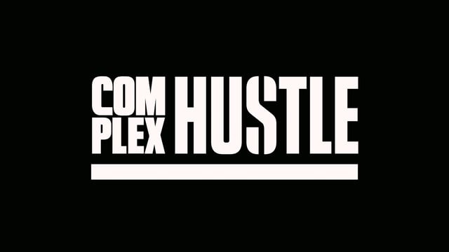 Complex Hustle Compilation