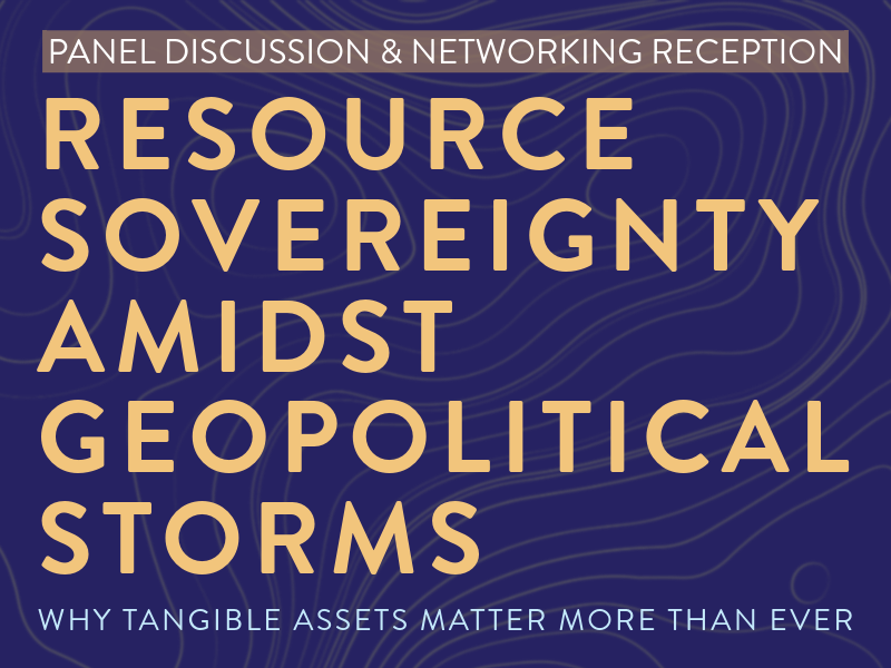 Resource Sovereignty Amidst Geopolitical Storms: Panel Discussion &amp; Networking Reception