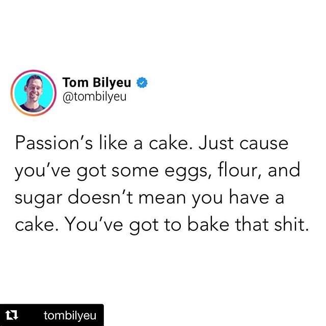 And nobody but the baker sees the process. The public only sees the product.

#Repost @tombilyeu with @get_repost
・・・
Passion is a process. The ingredients are deep interest, engagement over time, and the ultimate gaining of mastery.

Only after that