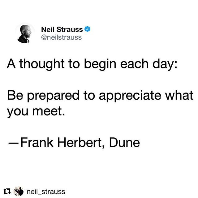 Some days will be euphoric, some will be challenging, some will be gut-wrenching - all can be rewarding.

#Repost @neil_strauss with @get_repost
・・・
#FrankHerbert #dailythought #appreciation #dune #oregondunes #literature #novels #TheTruth #DeepInner