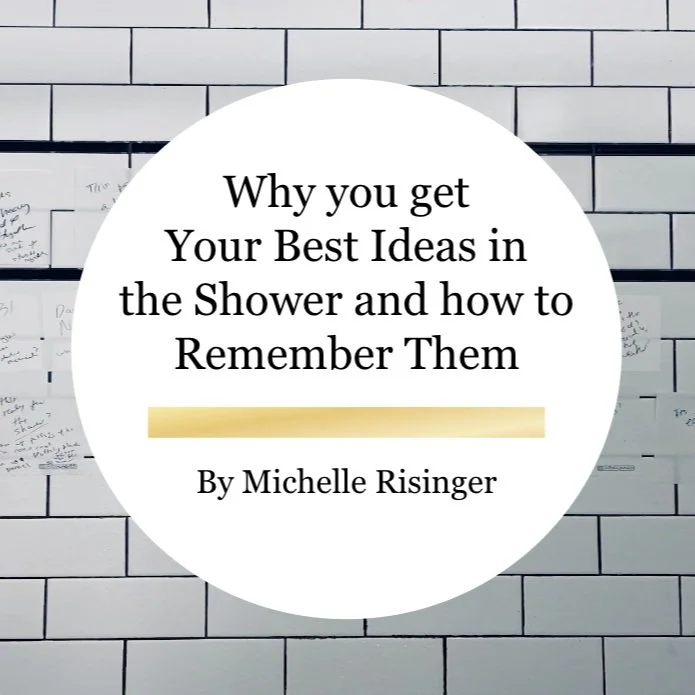 Why you get Your Best Ideas in the Shower and How to Remember Them